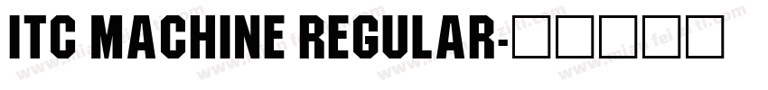 ITC Machine Regular字体转换
